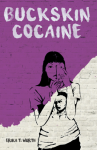 Buckskin Cocaine Book Cover | Erika T. Wurth